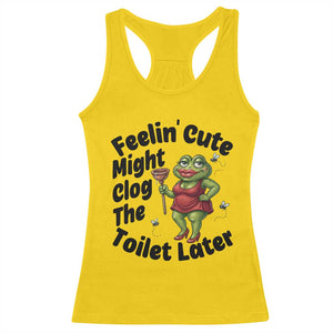 Funny Frog Bathroom Jokes Racerback Tank Top Feeling Cute Might Clog The Toilet Later TS12 Daisy Print Your Wear