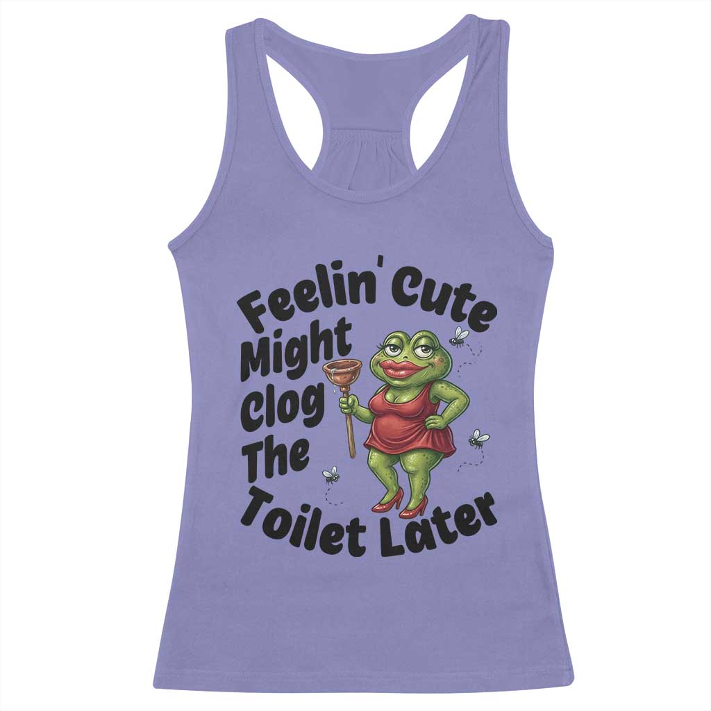 Funny Frog Bathroom Jokes Racerback Tank Top Feeling Cute Might Clog The Toilet Later TS12 Violet Print Your Wear