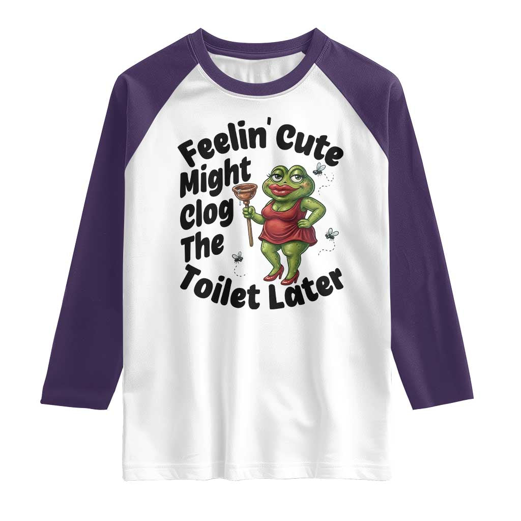 Funny Frog Bathroom Jokes Raglan Shirt Feeling Cute Might Clog The Toilet Later TS12 White Purple Print Your Wear
