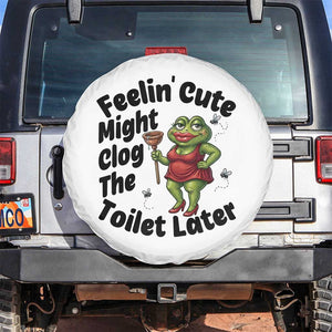 Funny Frog Bathroom Jokes Spare Tire Cover Feeling Cute Might Clog The Toilet Later TS12 No hole White Print Your Wear
