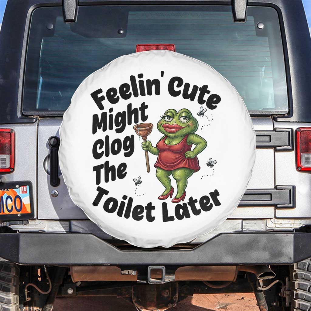 Funny Frog Bathroom Jokes Spare Tire Cover Feeling Cute Might Clog The Toilet Later TS12 No hole White Print Your Wear