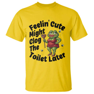 Funny Frog Bathroom Jokes T Shirt Feeling Cute Might Clog The Toilet Later TS12 Daisy Print Your Wear