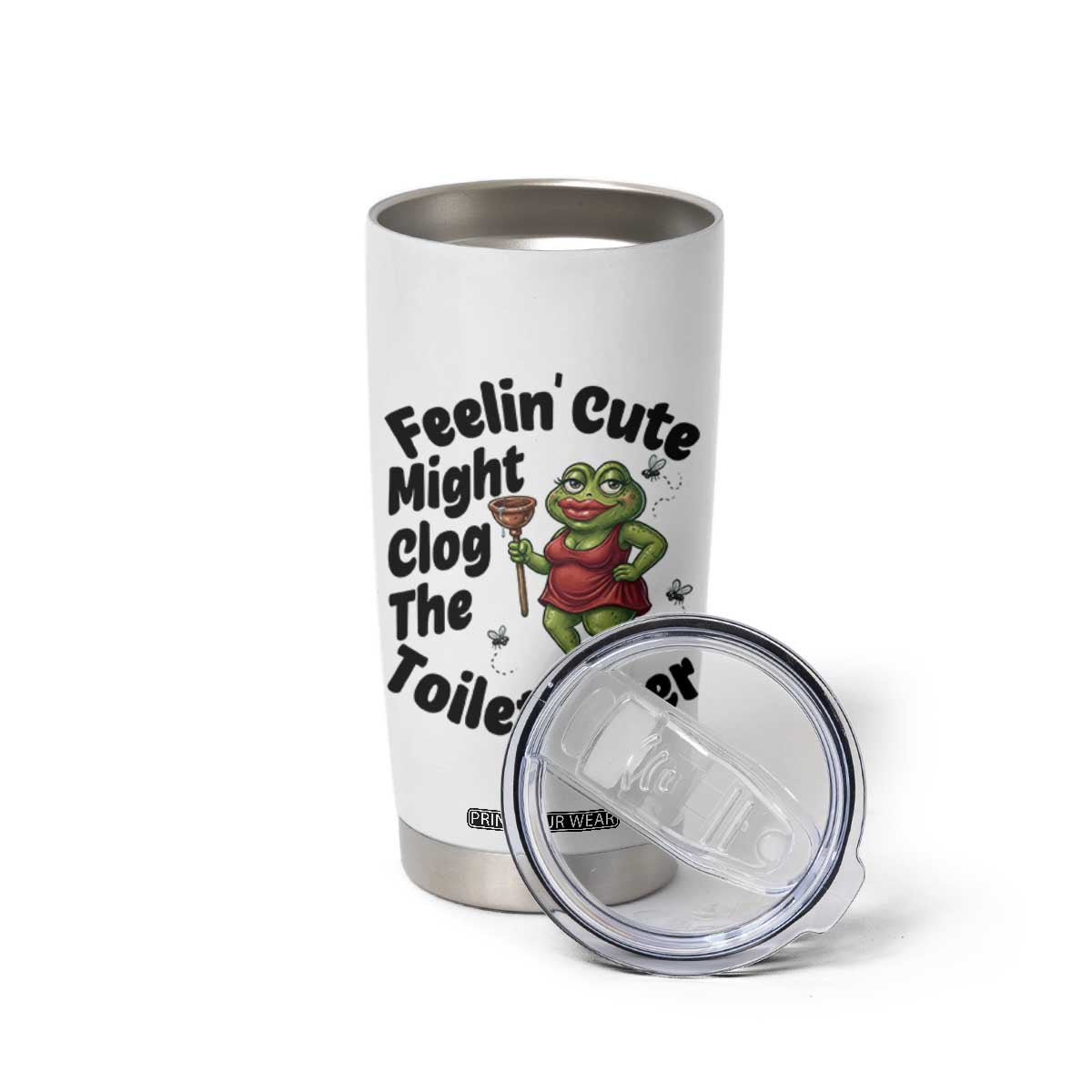 Funny Frog Bathroom Jokes Tumbler Cup Feeling Cute Might Clog The Toilet Later TS12 Print Your Wear