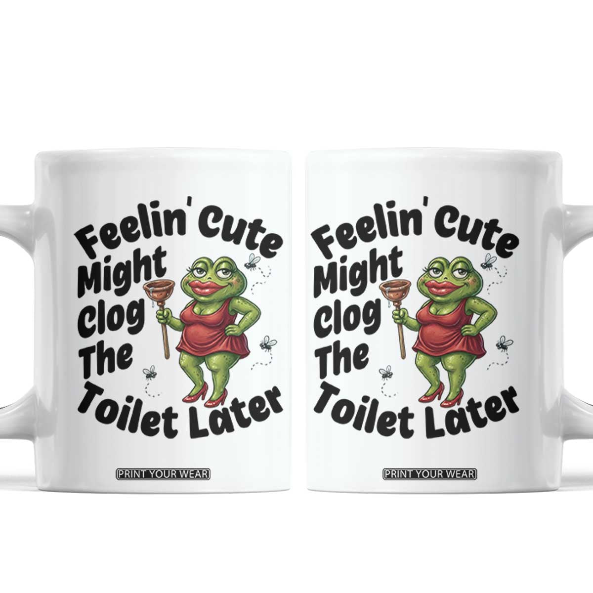 Funny Frog Bathroom Jokes Coffee Mug Feeling Cute Might Clog The Toilet Later TS12 White Print Your Wear