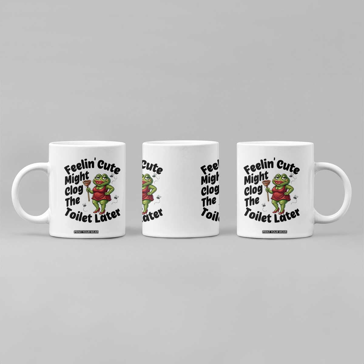Funny Frog Bathroom Jokes Coffee Mug Feeling Cute Might Clog The Toilet Later TS12 Print Your Wear