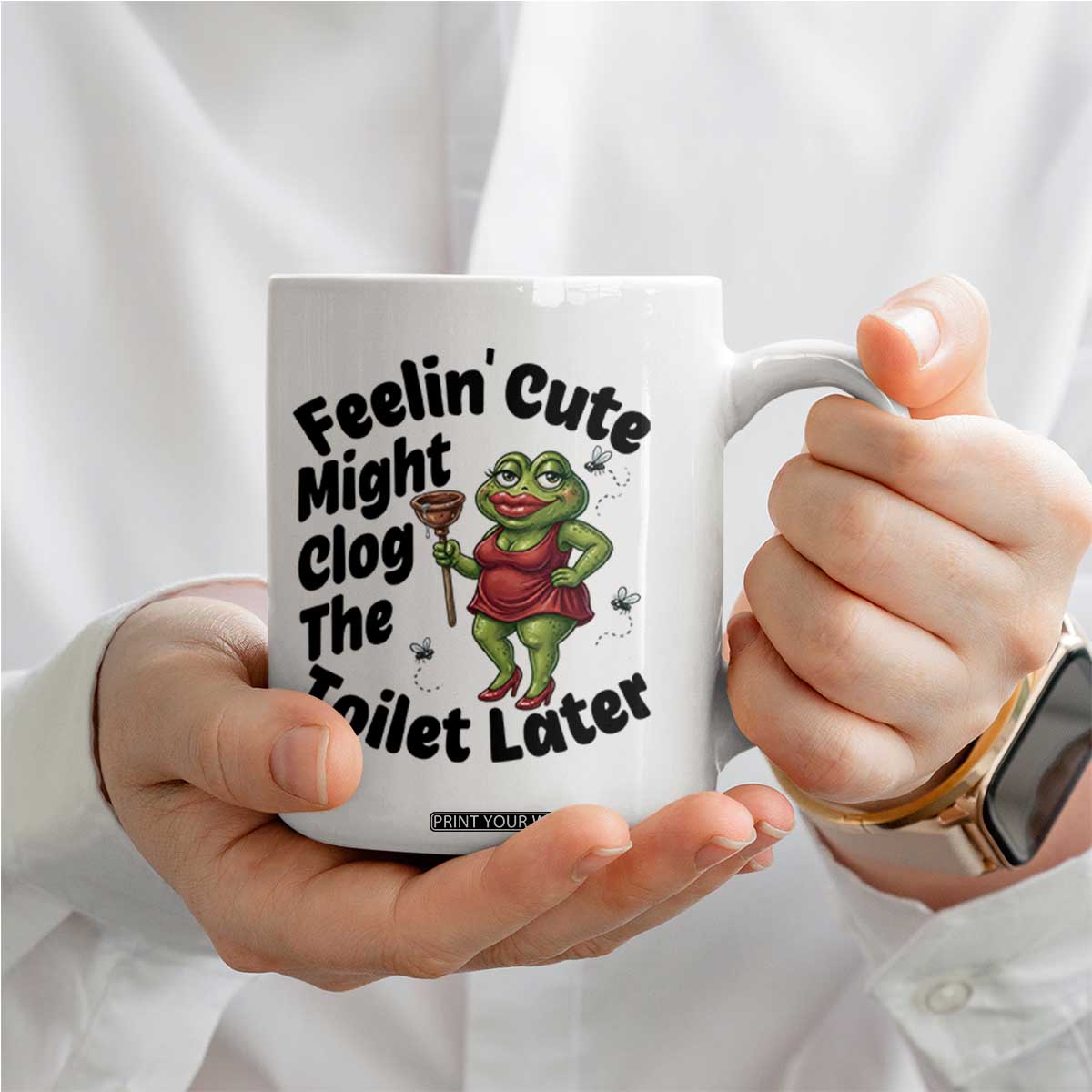 Funny Frog Bathroom Jokes Coffee Mug Feeling Cute Might Clog The Toilet Later TS12 Print Your Wear