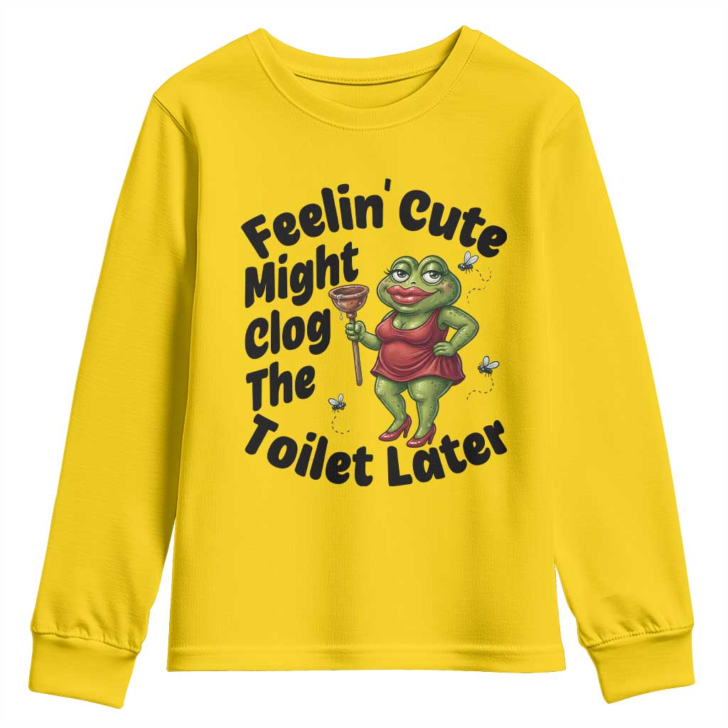 Funny Frog Bathroom Jokes Youth Sweatshirt Feeling Cute Might Clog The Toilet Later TS12 Daisy Print Your Wear
