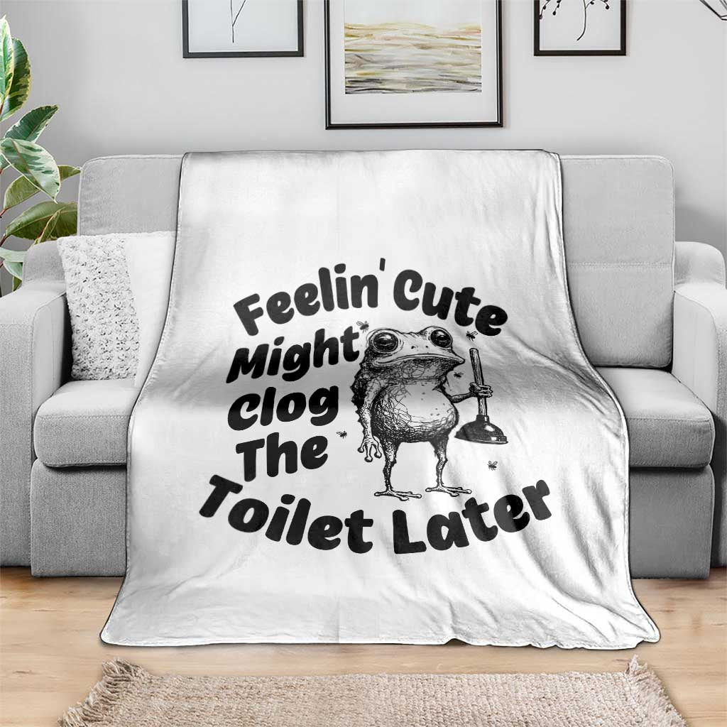 Funny Plumber Frog Gift Throw Blanket Feeling Cute Might Clog The Toilet Later TS12 Print Your Wear