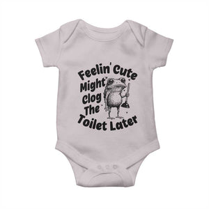 Funny Plumber Frog Gift Baby Onesie Feeling Cute Might Clog The Toilet Later TS12 Ice Gray Print Your Wear