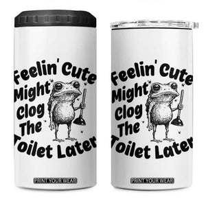 Funny Plumber Frog Gift 4 in 1 Can Cooler Tumbler Feeling Cute Might Clog The Toilet Later TS12 One Size: 16 oz White Print Your Wear