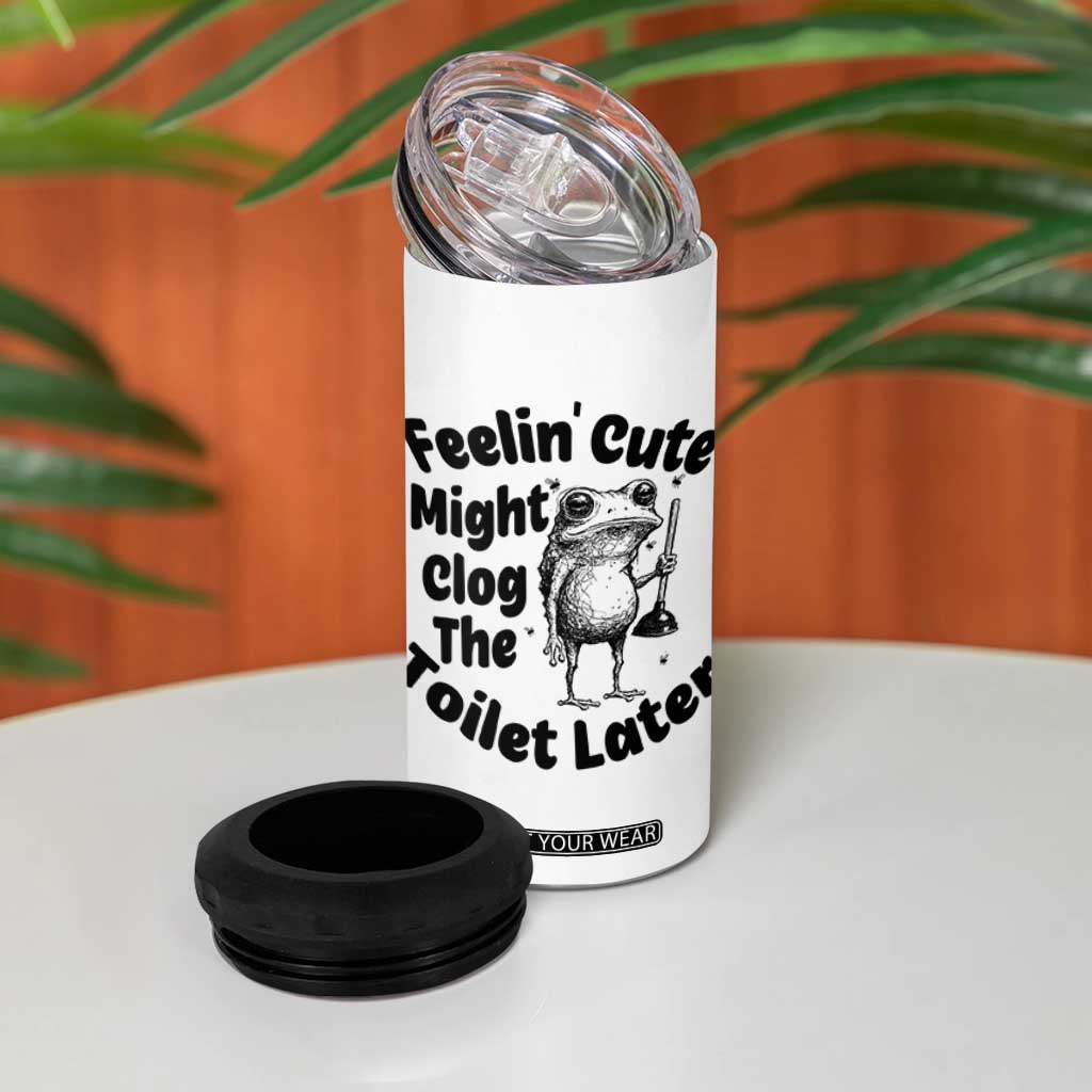 Funny Plumber Frog Gift 4 in 1 Can Cooler Tumbler Feeling Cute Might Clog The Toilet Later TS12 Print Your Wear