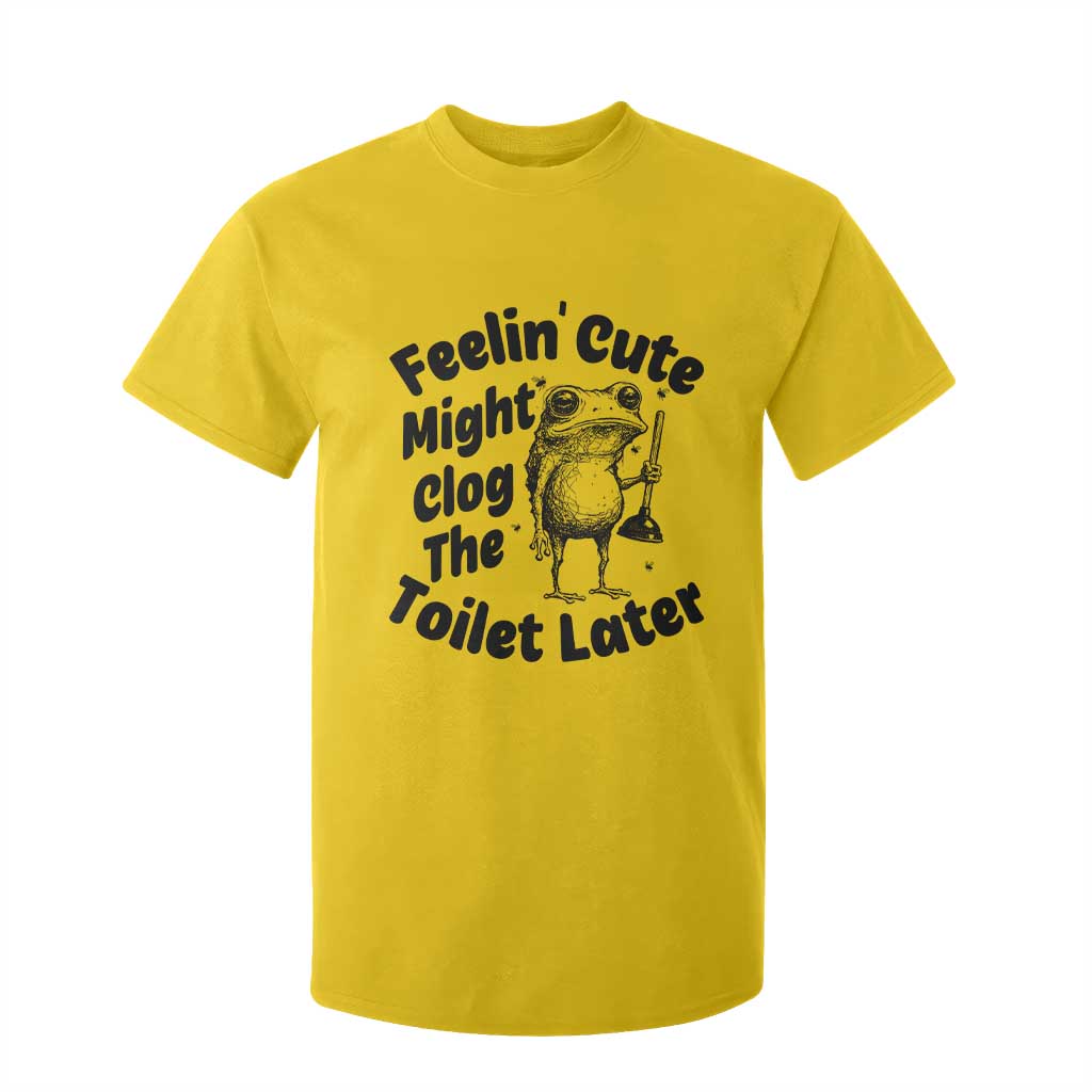 Funny Plumber Frog Gift T Shirt For Kid Feeling Cute Might Clog The Toilet Later TS12 Daisy Print Your Wear