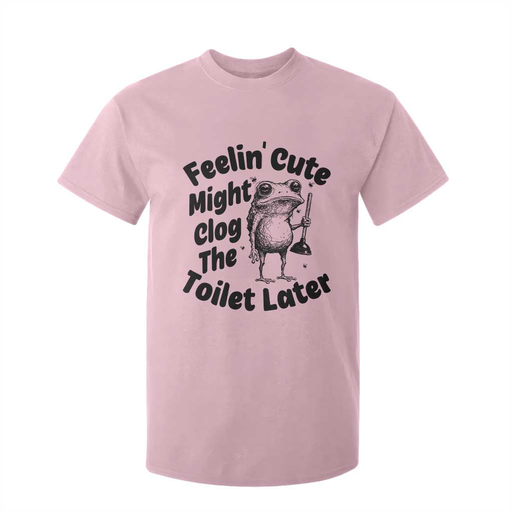 Funny Plumber Frog Gift T Shirt For Kid Feeling Cute Might Clog The Toilet Later TS12 Light Pink Print Your Wear