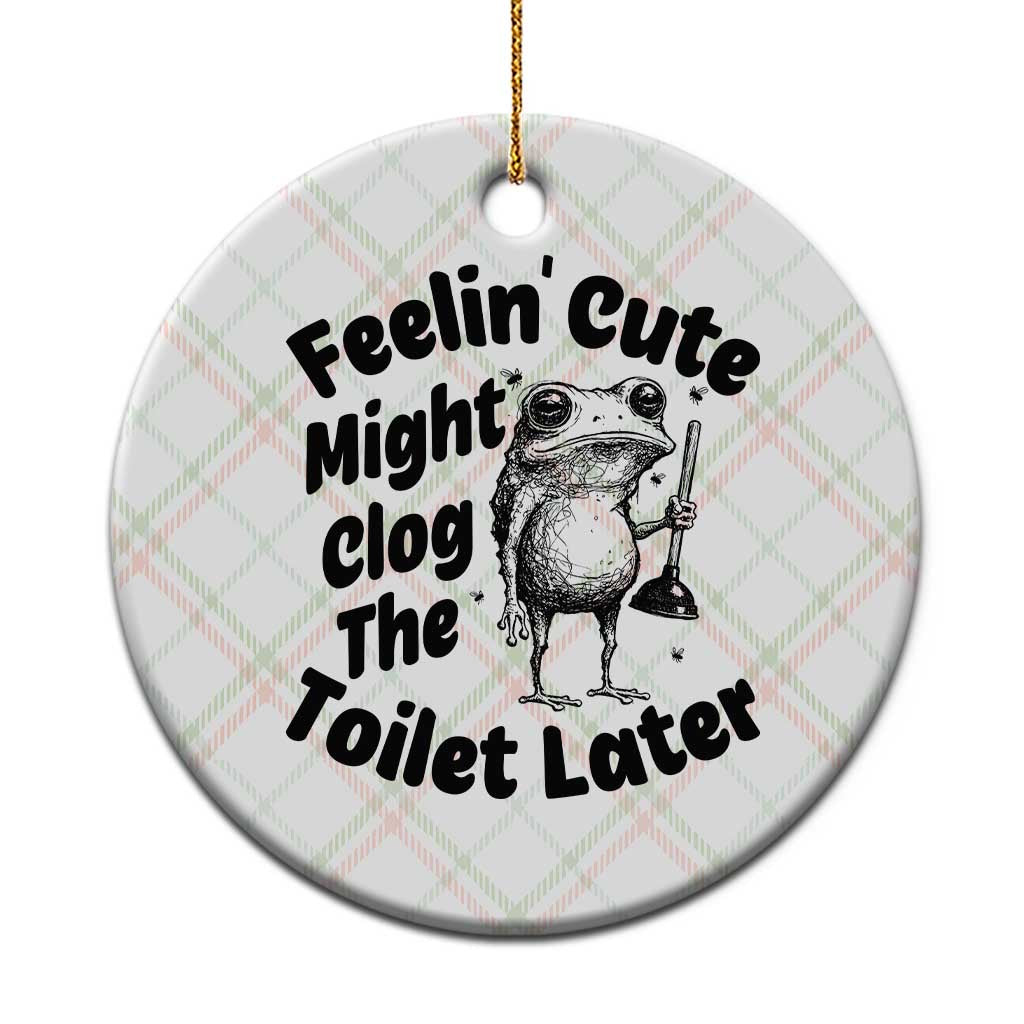 Funny Plumber Frog Gift Ceramic Ornament Feeling Cute Might Clog The Toilet Later TS12 1pc Christmas Plaid Print Your Wear