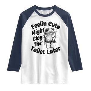 Funny Plumber Frog Gift Raglan Shirt Feeling Cute Might Clog The Toilet Later TS12 White Navy Print Your Wear