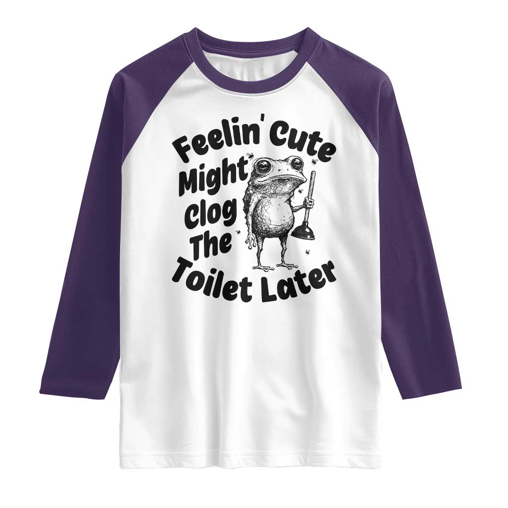 Funny Plumber Frog Gift Raglan Shirt Feeling Cute Might Clog The Toilet Later TS12 White Purple Print Your Wear