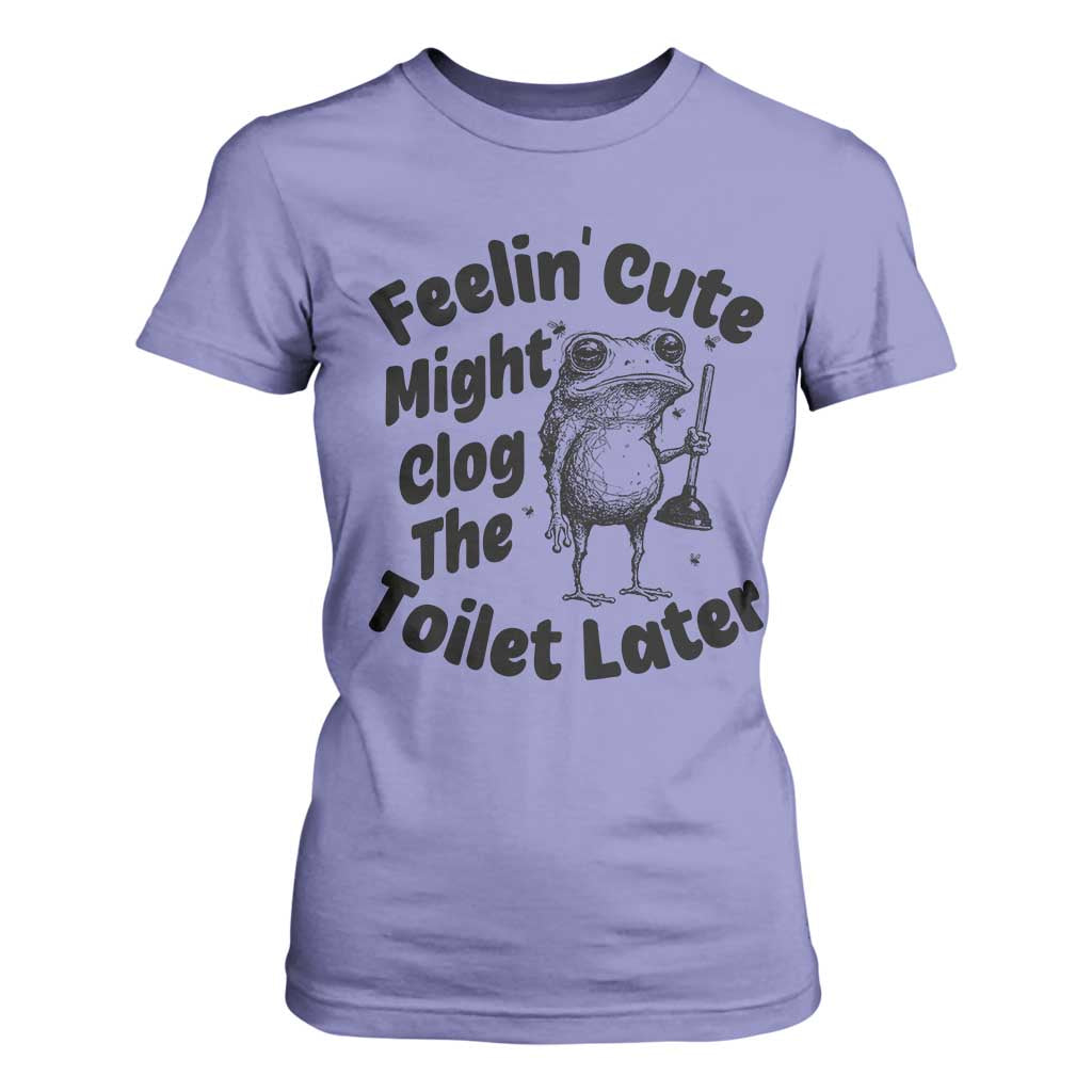 Funny Plumber Frog Gift T Shirt For Women Feeling Cute Might Clog The Toilet Later TS12 Violet Print Your Wear