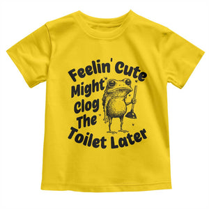 Funny Plumber Frog Gift Toddler T Shirt Feeling Cute Might Clog The Toilet Later TS12 Daisy Print Your Wear