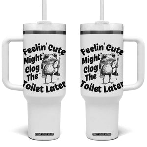Funny Plumber Frog Gift Tumbler With Handle Feeling Cute Might Clog The Toilet Later TS12 One Size: 40 oz White Print Your Wear