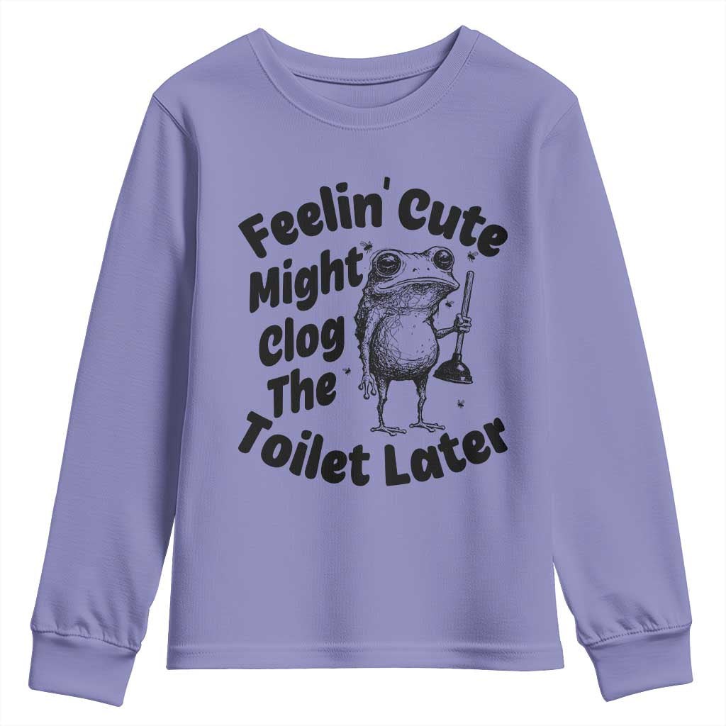 Funny Plumber Frog Gift Youth Sweatshirt Feeling Cute Might Clog The Toilet Later TS12 Violet Print Your Wear