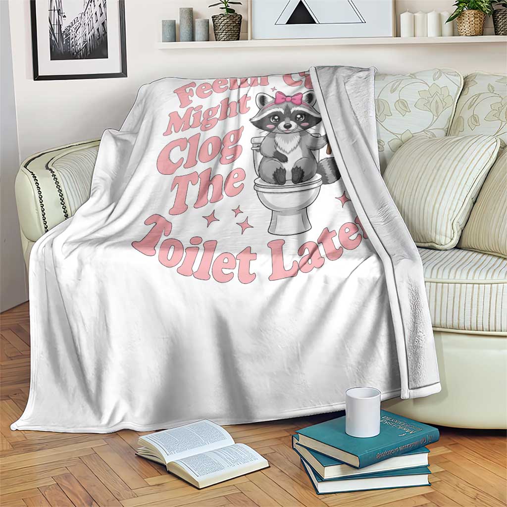 Feeling Cute Might Clog Toilet Later Throw Blanket Funny Raccoon TS12 Print Your Wear