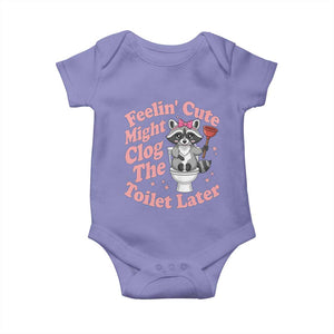 Feeling Cute Might Clog Toilet Later Baby Onesie Funny Raccoon TS12 Violet Print Your Wear
