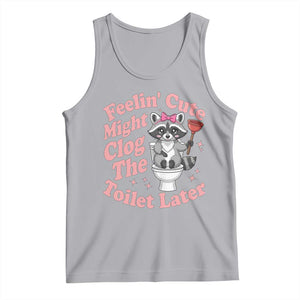 Feeling Cute Might Clog Toilet Later Tank Top Funny Raccoon TS12 Athletic Heather Print Your Wear