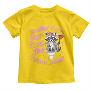 Feeling Cute Might Clog Toilet Later Toddler T Shirt Funny Raccoon TS12 Daisy Print Your Wear