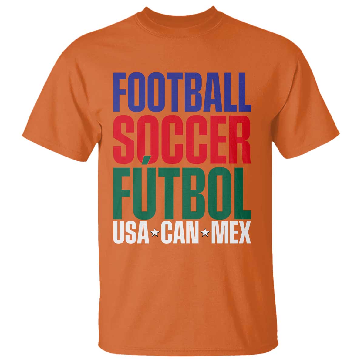 Canada Mexico USA T Shirt Football Fan Gift TS12 Orange Print Your Wear