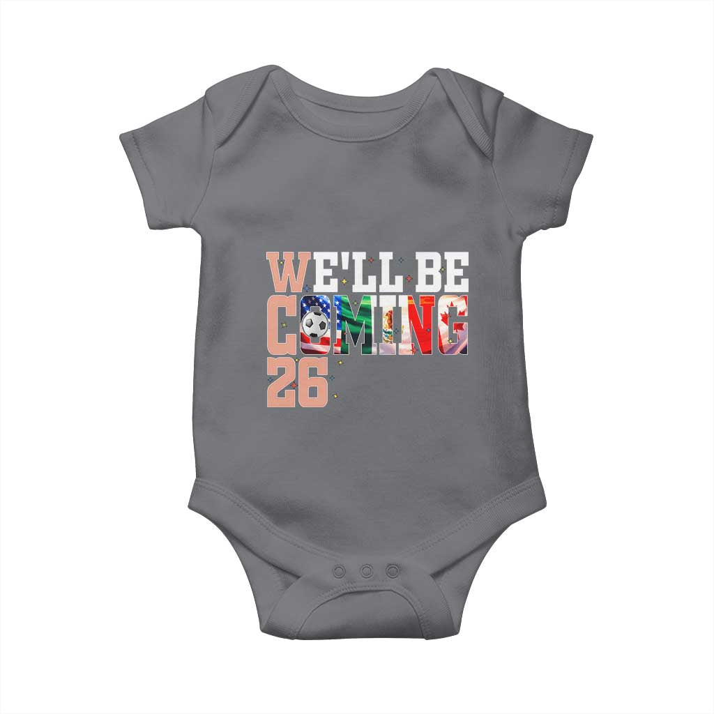 We Will Be Coming 26 Baby Onesie USA Mexico Canada Football Supporters Gift TS12 Charcoal Print Your Wear