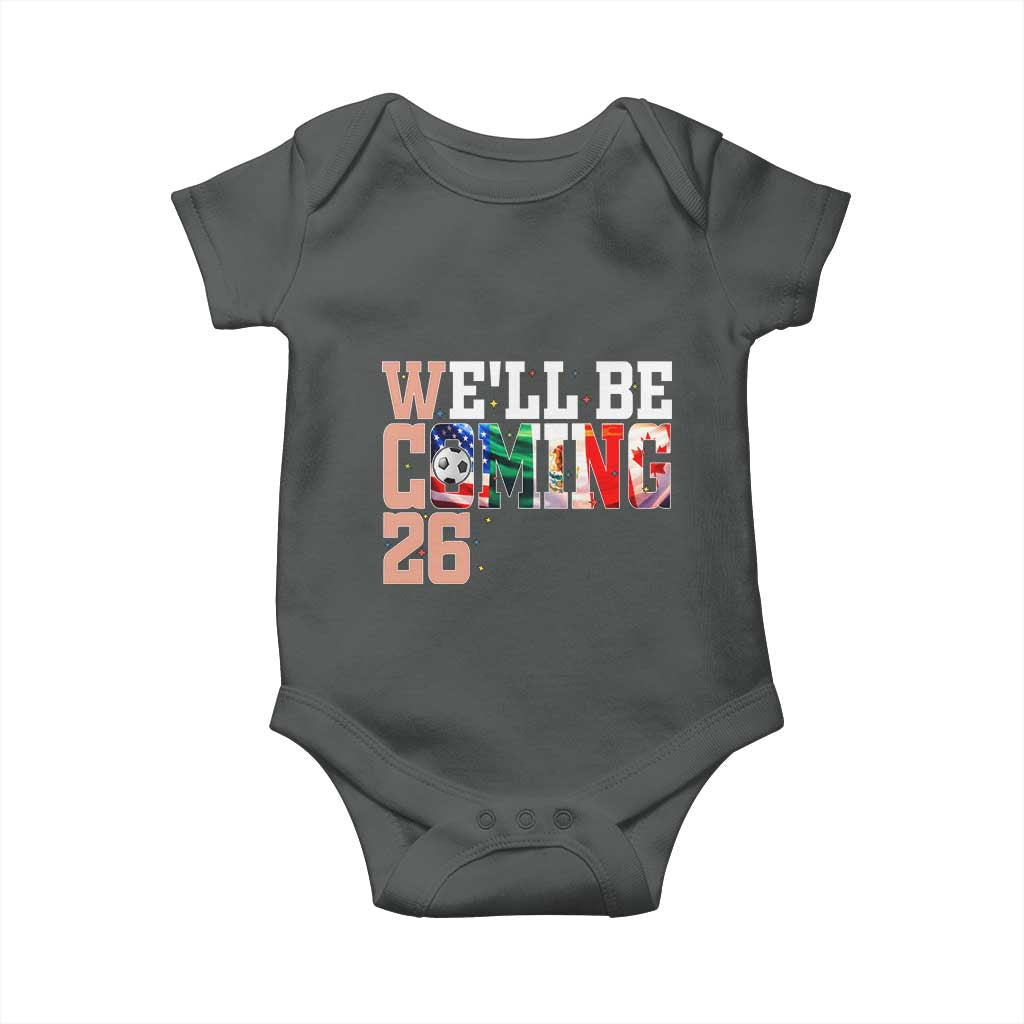 We Will Be Coming 26 Baby Onesie USA Mexico Canada Football Supporters Gift TS12 Dark Heather Print Your Wear