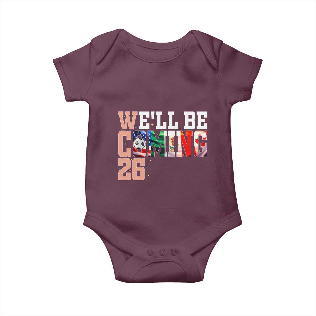We Will Be Coming 26 Baby Onesie USA Mexico Canada Football Supporters Gift TS12 Maroon Print Your Wear