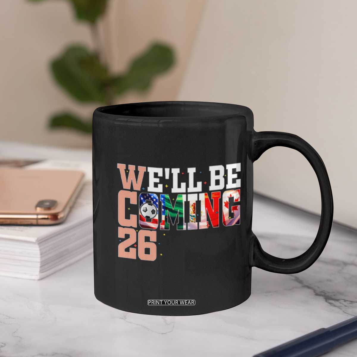 We Will Be Coming 26 Coffee Mug USA Mexico Canada Football Supporters Gift TS12 Print Your Wear