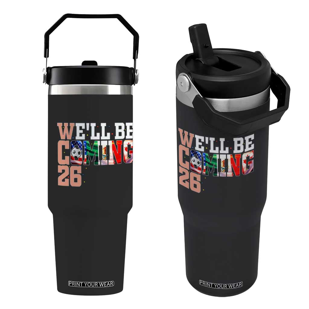 We Will Be Coming 26 Flip Straw Tumbler USA Mexico Canada Football Supporters Gift TS12 One Size: 30 oz Black Print Your Wear