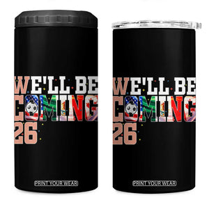 We Will Be Coming 26 4 in 1 Can Cooler Tumbler USA Mexico Canada Football Supporters Gift TS12 One Size: 16 oz Black Print Your Wear