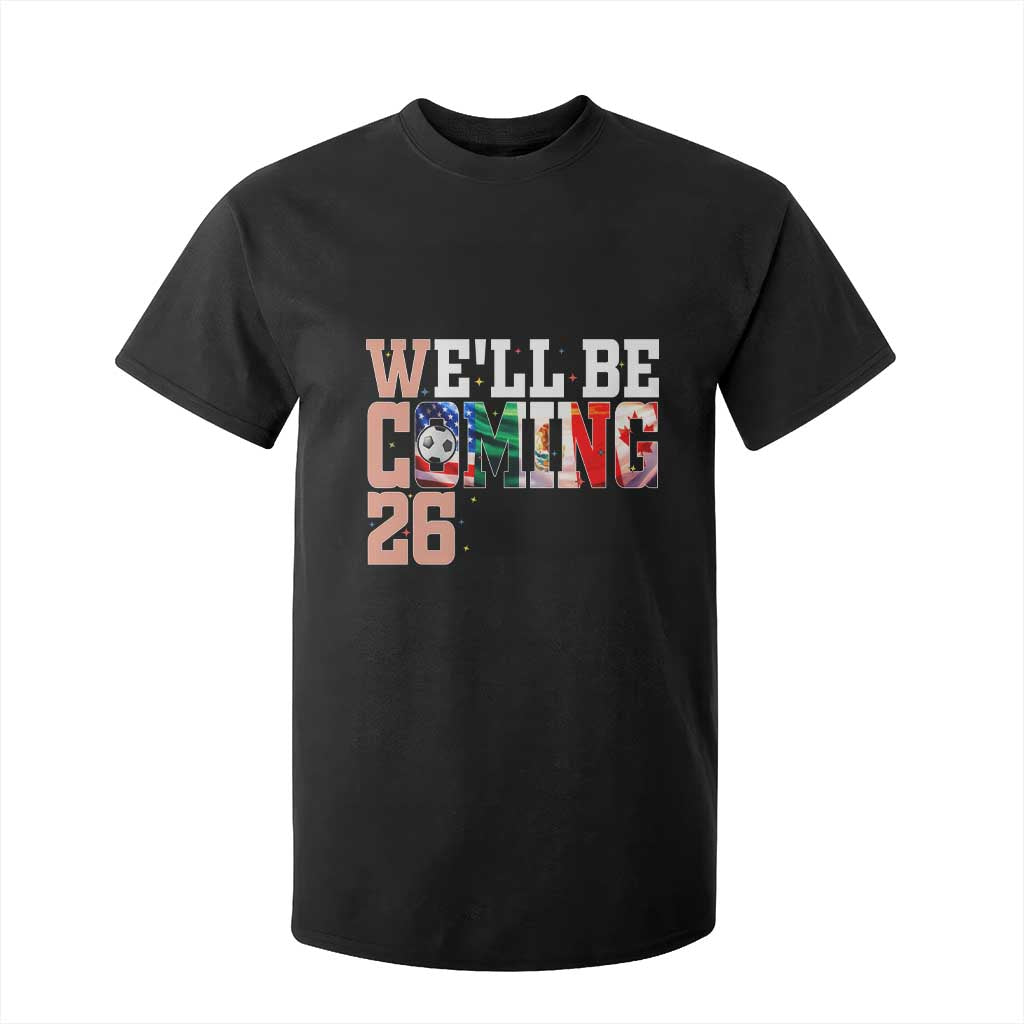 We Will Be Coming 26 T Shirt For Kid USA Mexico Canada Football Supporters Gift TS12 Black Print Your Wear