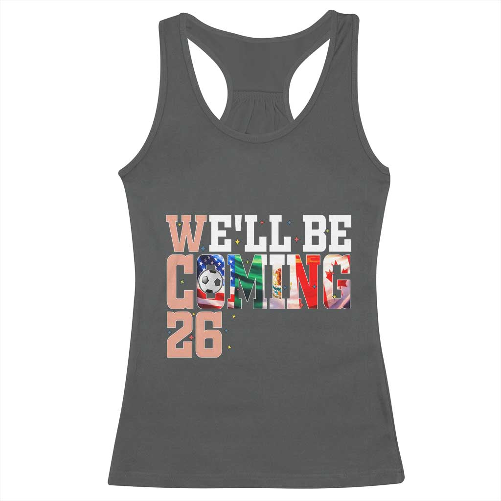 We Will Be Coming 26 Racerback Tank Top USA Mexico Canada Football Supporters Gift TS12 Dark Heather Print Your Wear