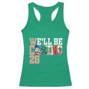We Will Be Coming 26 Racerback Tank Top USA Mexico Canada Football Supporters Gift TS12 Irish Green Print Your Wear