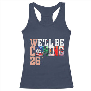 We Will Be Coming 26 Racerback Tank Top USA Mexico Canada Football Supporters Gift TS12 Navy Print Your Wear