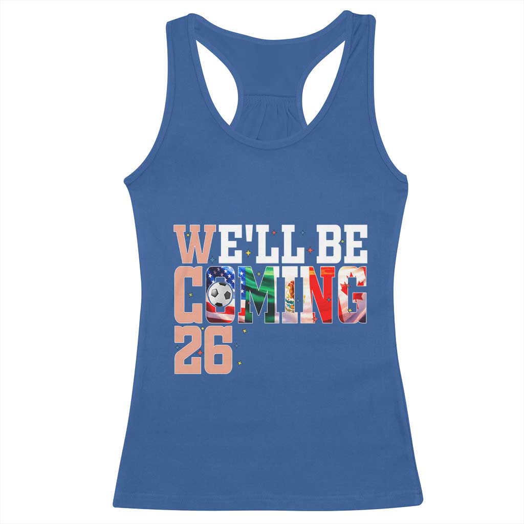 We Will Be Coming 26 Racerback Tank Top USA Mexico Canada Football Supporters Gift TS12 Royal Blue Print Your Wear