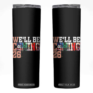 We Will Be Coming 26 Skinny Tumbler USA Mexico Canada Football Supporters Gift TS12 Black Print Your Wear