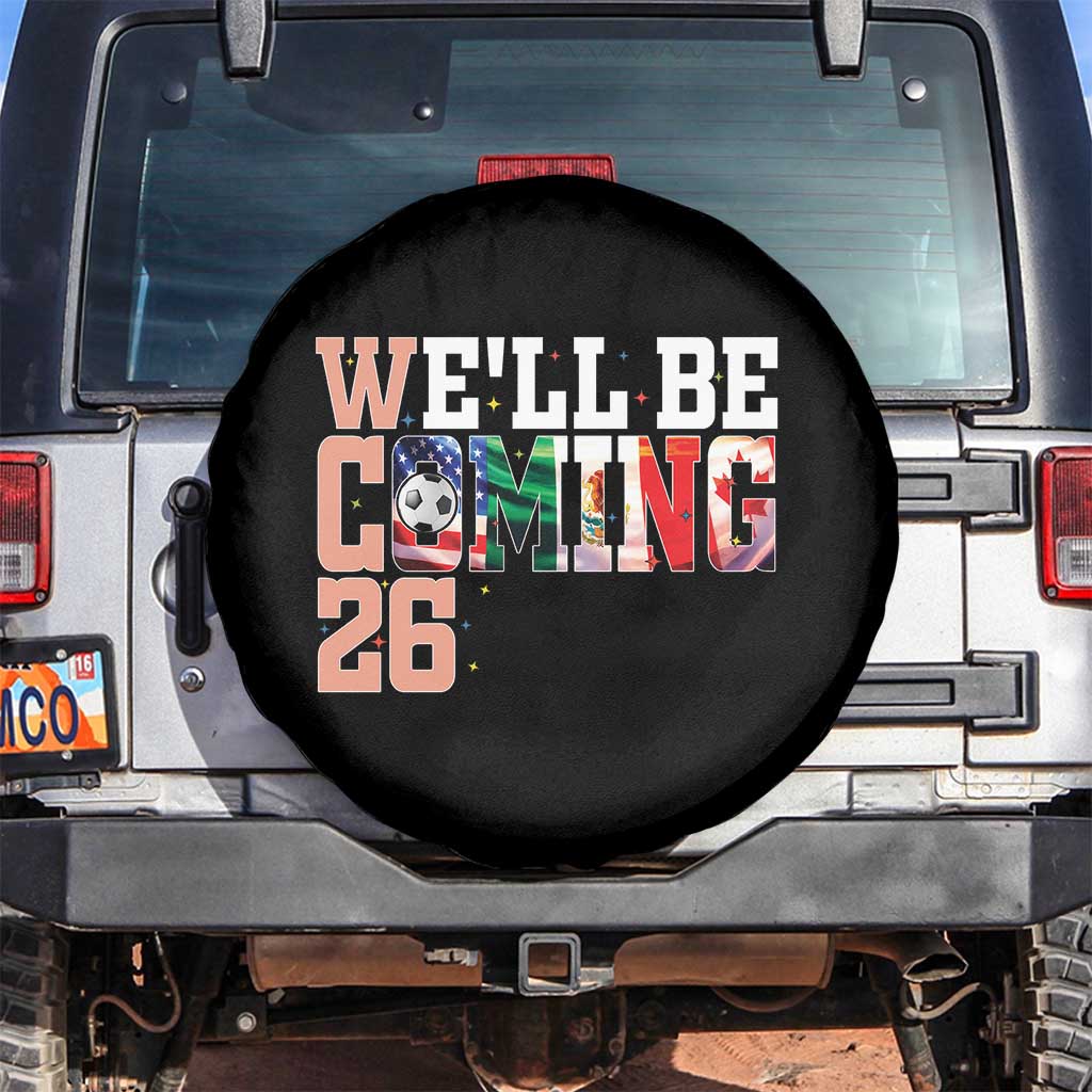 We Will Be Coming 26 Spare Tire Cover USA Mexico Canada Football Supporters Gift TS12 No hole Black Print Your Wear