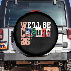 We Will Be Coming 26 Spare Tire Cover USA Mexico Canada Football Supporters Gift TS12 No hole Black Print Your Wear