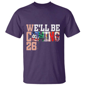 We Will Be Coming 26 T Shirt USA Mexico Canada Football Supporters Gift TS12 Purple Print Your Wear