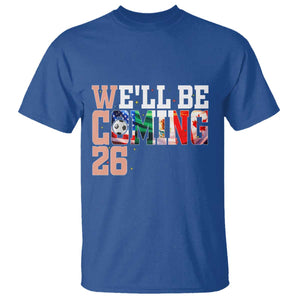 We Will Be Coming 26 T Shirt USA Mexico Canada Football Supporters Gift TS12 Royal Blue Print Your Wear