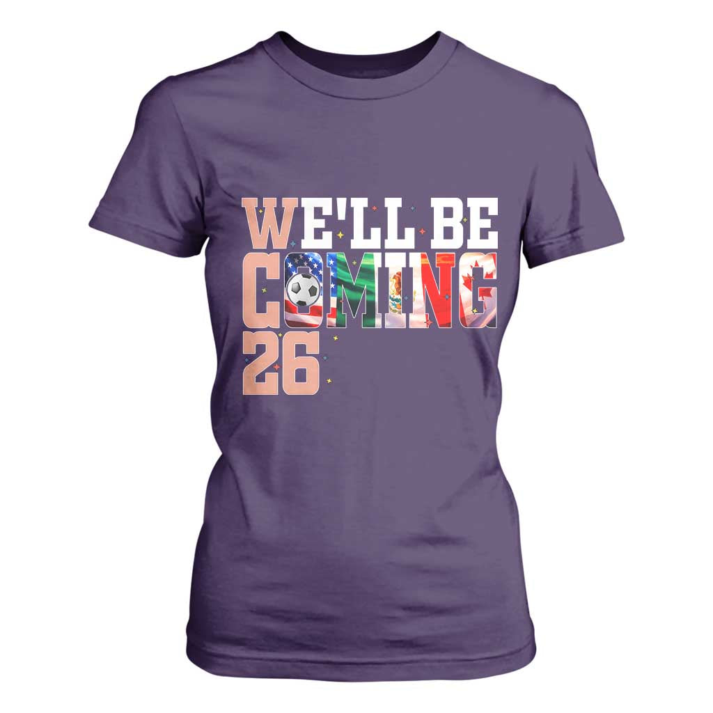 We Will Be Coming 26 T Shirt For Women USA Mexico Canada Football Supporters Gift TS12 Purple Print Your Wear