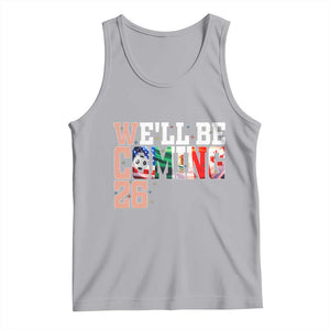We Will Be Coming 26 Tank Top USA Mexico Canada Football Supporters Gift TS12 Athletic Heather Print Your Wear