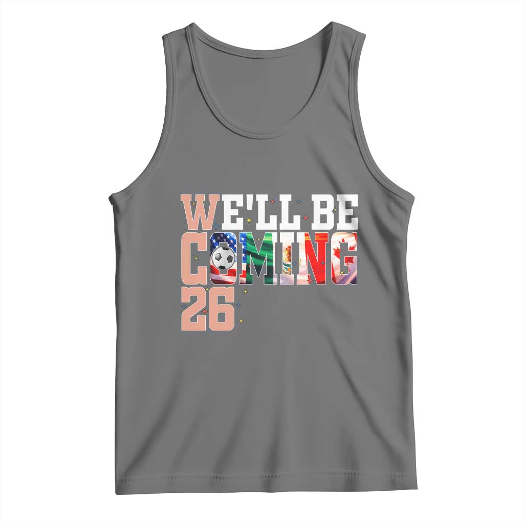 We Will Be Coming 26 Tank Top USA Mexico Canada Football Supporters Gift TS12 Black Heather Print Your Wear