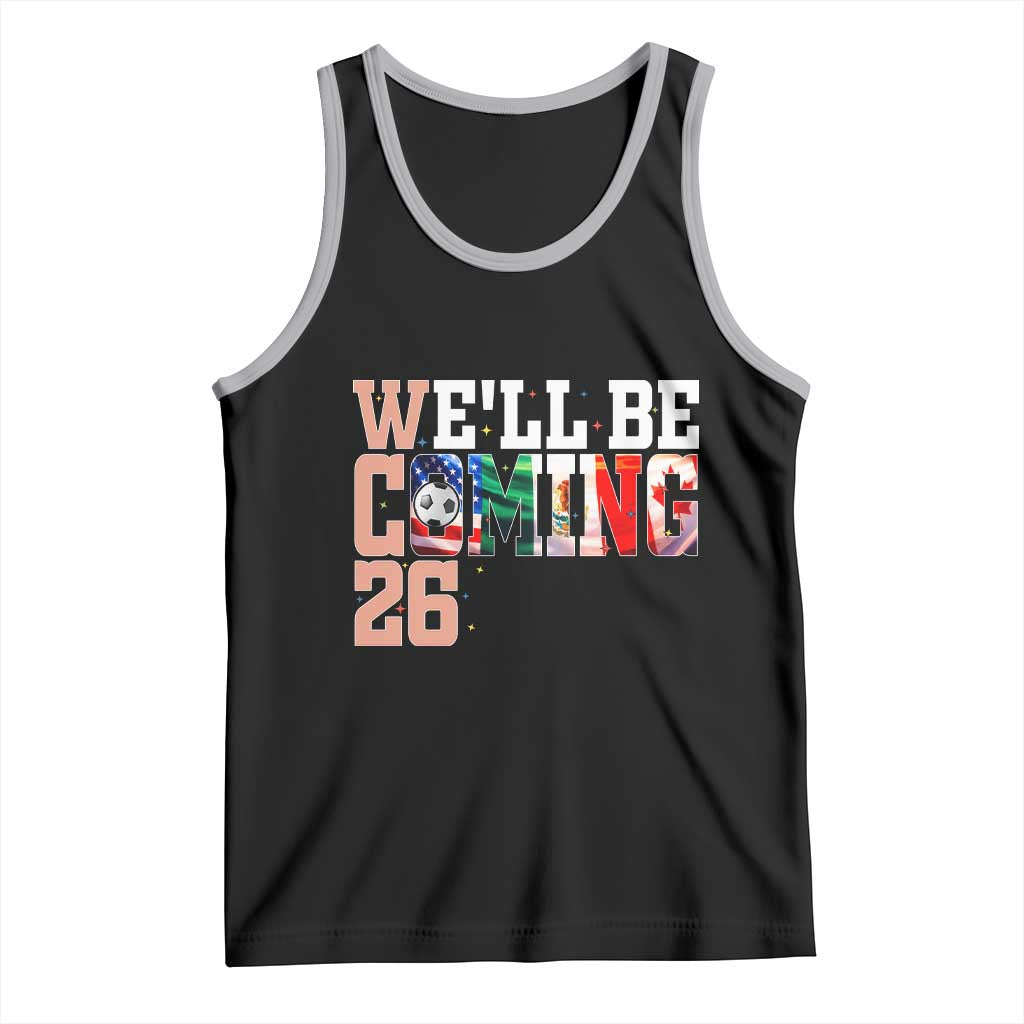 We Will Be Coming 26 Tank Top USA Mexico Canada Football Supporters Gift TS12 Black Athletic Heather Print Your Wear