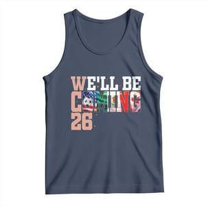 We Will Be Coming 26 Tank Top USA Mexico Canada Football Supporters Gift TS12 Navy Print Your Wear
